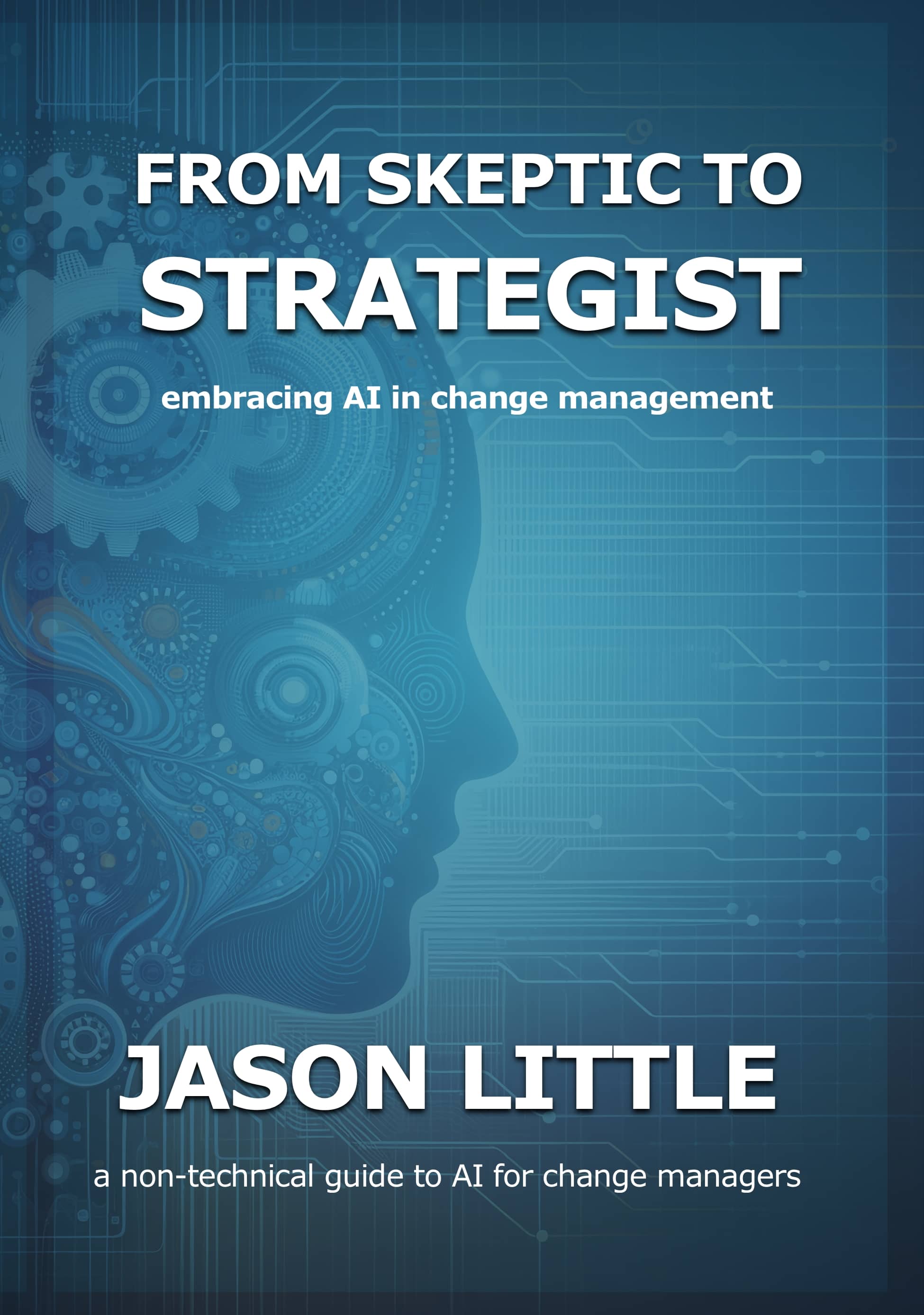 From Skeptic to Strategist: Embracing AI in Change Management